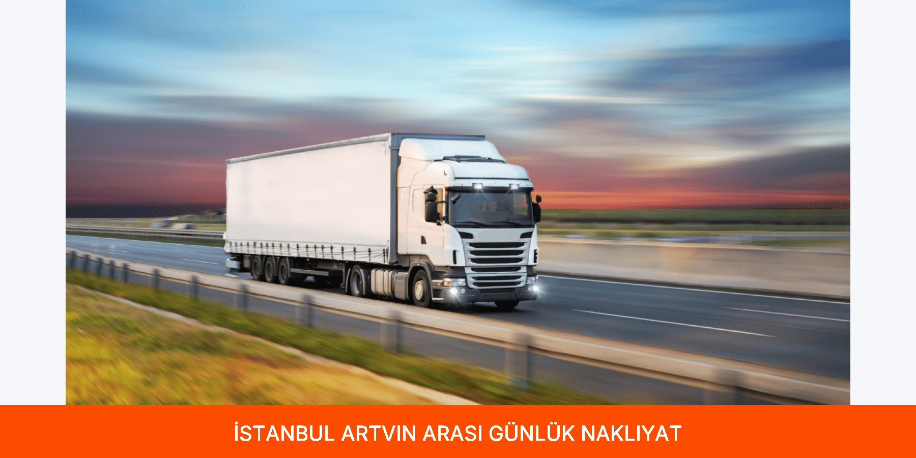 İstanbul Artvin Arası Günlük Nakliyat