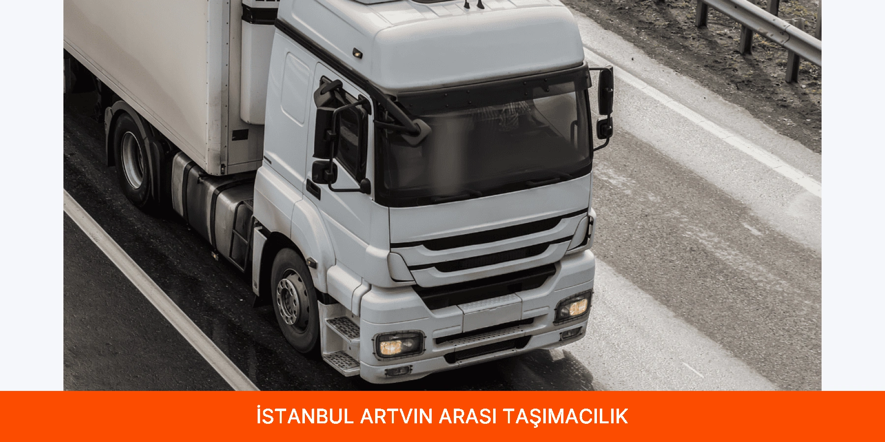 İstanbul Artvin Arası Taşımacılık